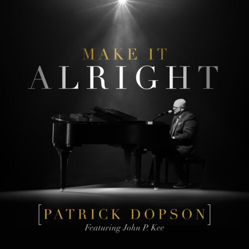 MAKE IT ALRIGHT - Patrick Dopson SINGLE